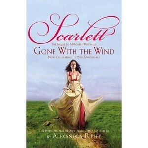 Scarlett: The Sequel to Margaret Mitchell's Gone with the Wind -- Alexandra Ripl
